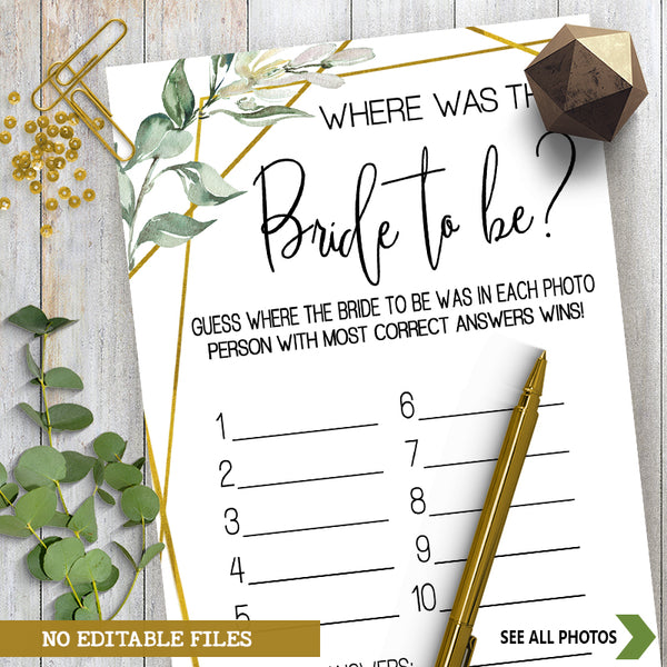 Where was the bride to be Bridal Shower Game, Ready to Print, greenery gold geometric G 107-45